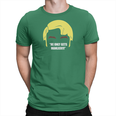 He Only Gets Manlier - Unisex T-Shirt Kelly