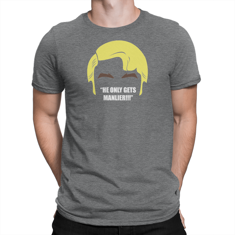 He Only Gets Manlier - Unisex T-Shirt Dark Grey Heather