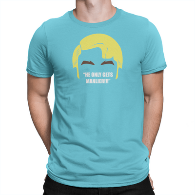 He Only Gets Manlier - Unisex T-Shirt Turquoise