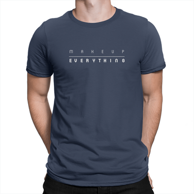 Makeup Over Everything - Unisex T-Shirt Navy