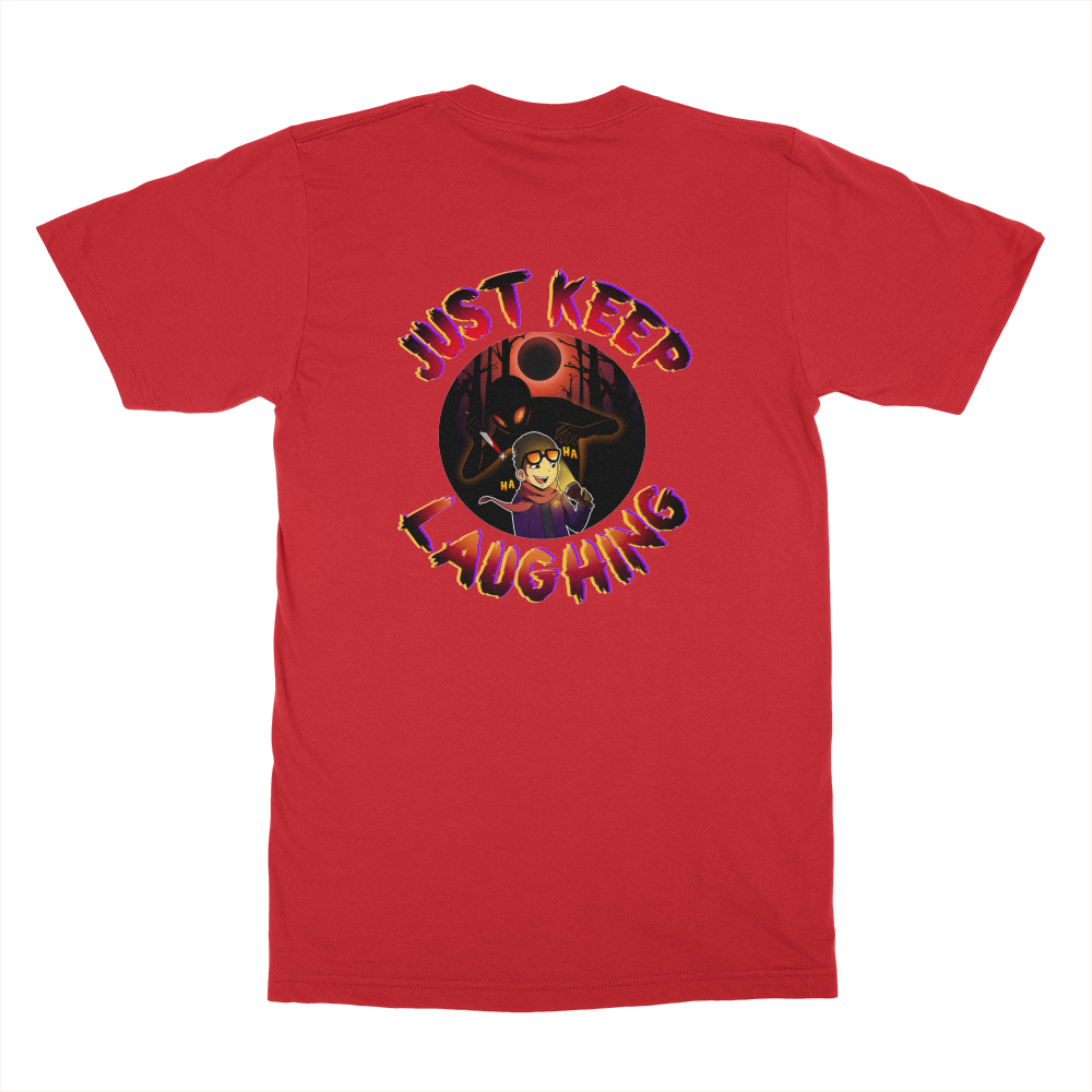 Limited Edition - Just Keep Laughing Shirt