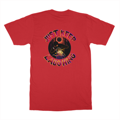Limited Edition - Just Keep Laughing Shirt