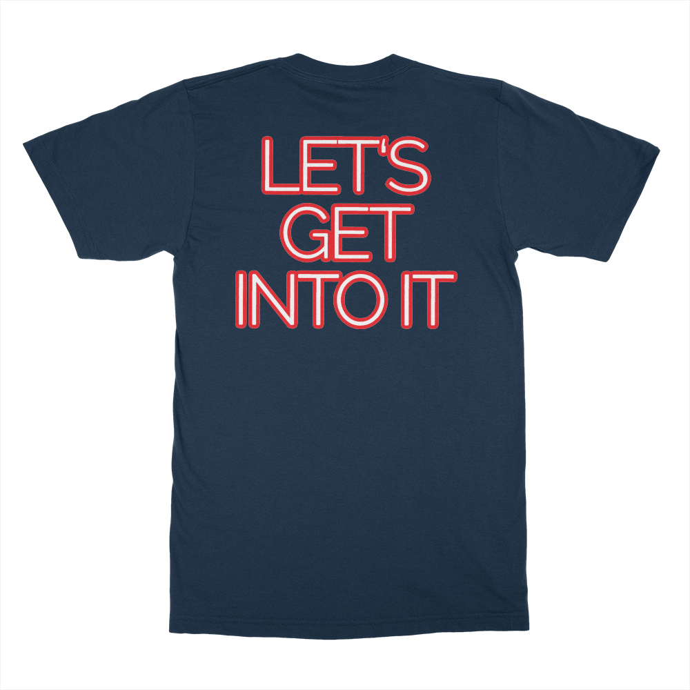 Let's Get Into It Shirt