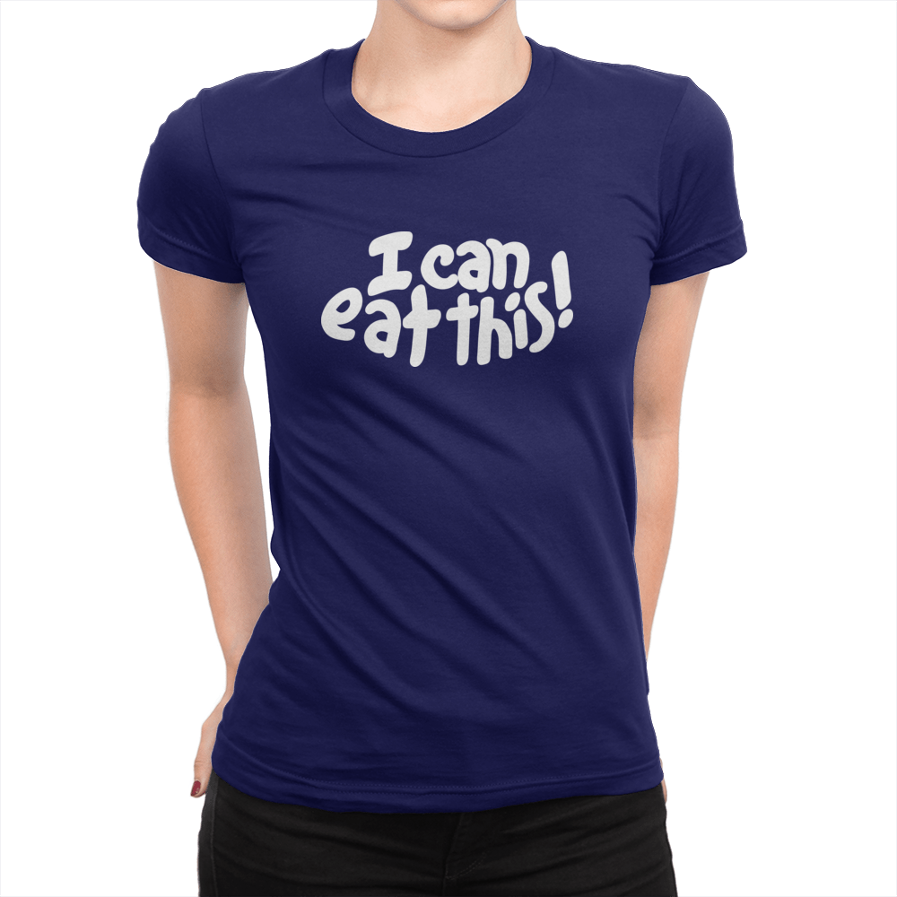 I Can Eat This! - Ladies T-Shirt Navy