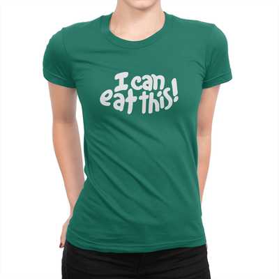 I Can Eat This! - Ladies T-Shirt Kelly