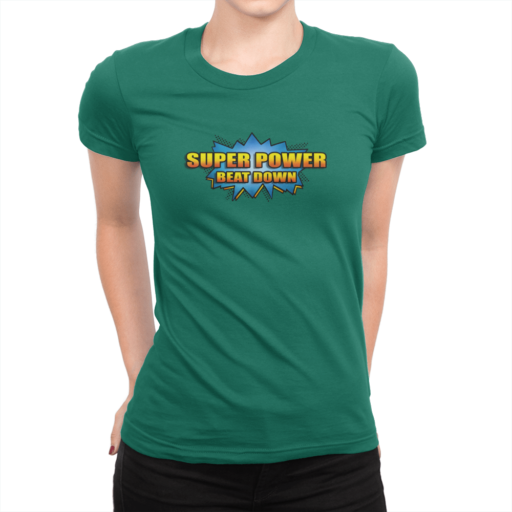 Super Power Beat Down - Ladies T-Shirt Kelly