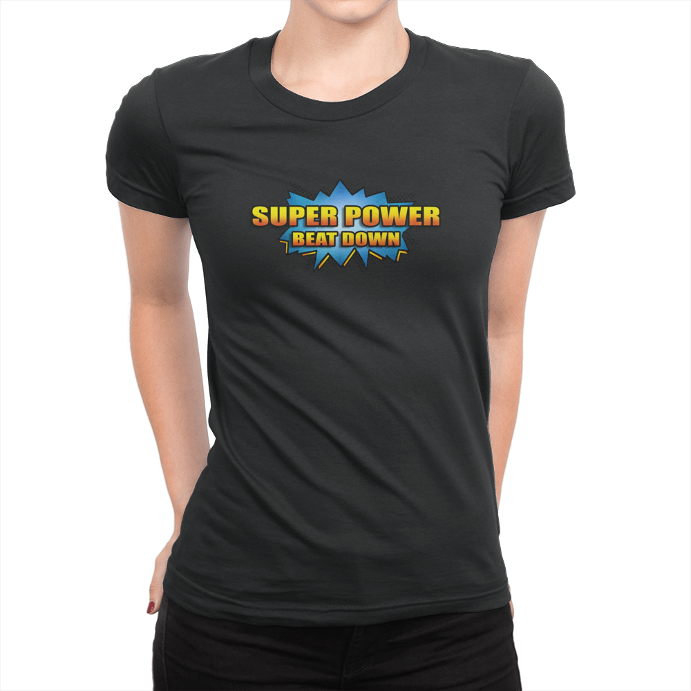 Super Power Beat Down - Ladies T-Shirt Black