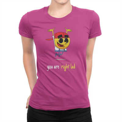 You Are Right Lad - Ladies T-Shirt Berry