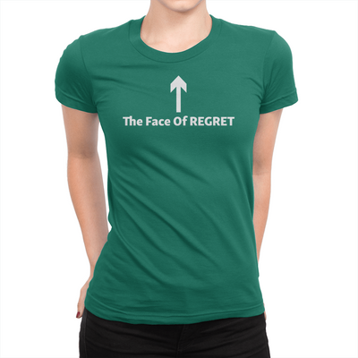 The Face Of Regret - Ladies T-Shirt Kelly