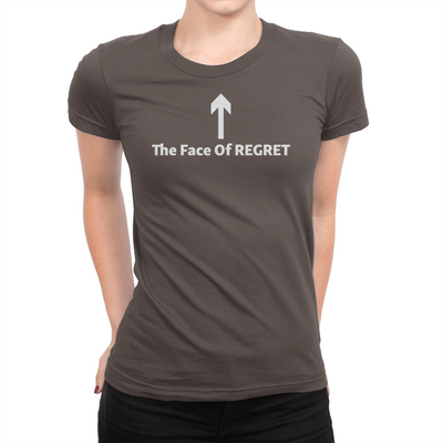 The Face Of Regret - Ladies T-Shirt Chocolate