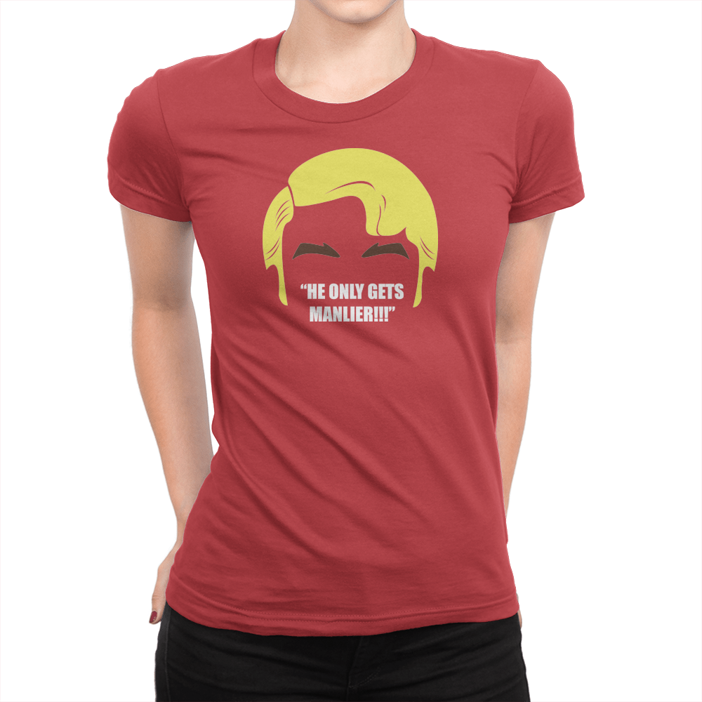 He Only Gets Manlier - Ladies T-Shirt Red