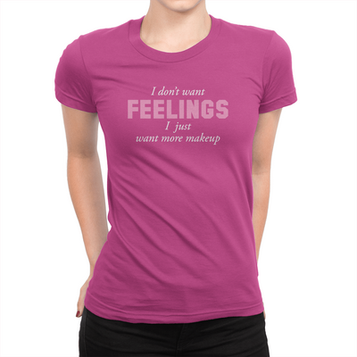 I Don't Want Feelings - Ladies T-Shirt Berry
