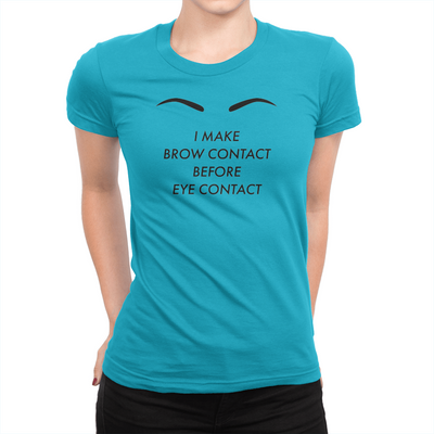 Brow Contact - Ladies T-Shirt Turquoise