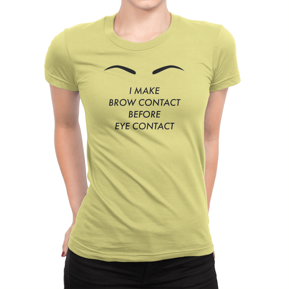 Brow Contact - Ladies T-Shirt Yellow