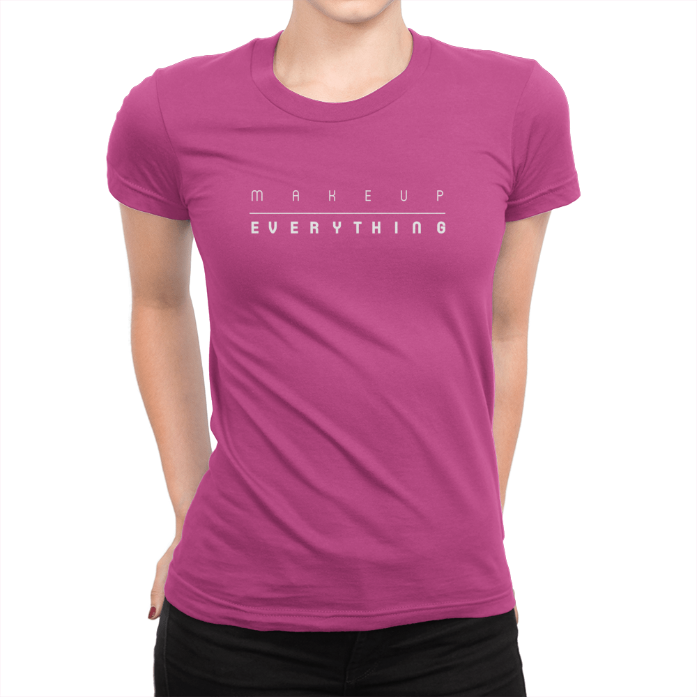 Makeup Over Everything - Ladies T-Shirt Berry