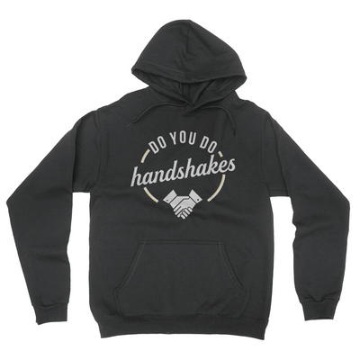 Do You Do Handshakes - Unisex Pullover Hoodie Black