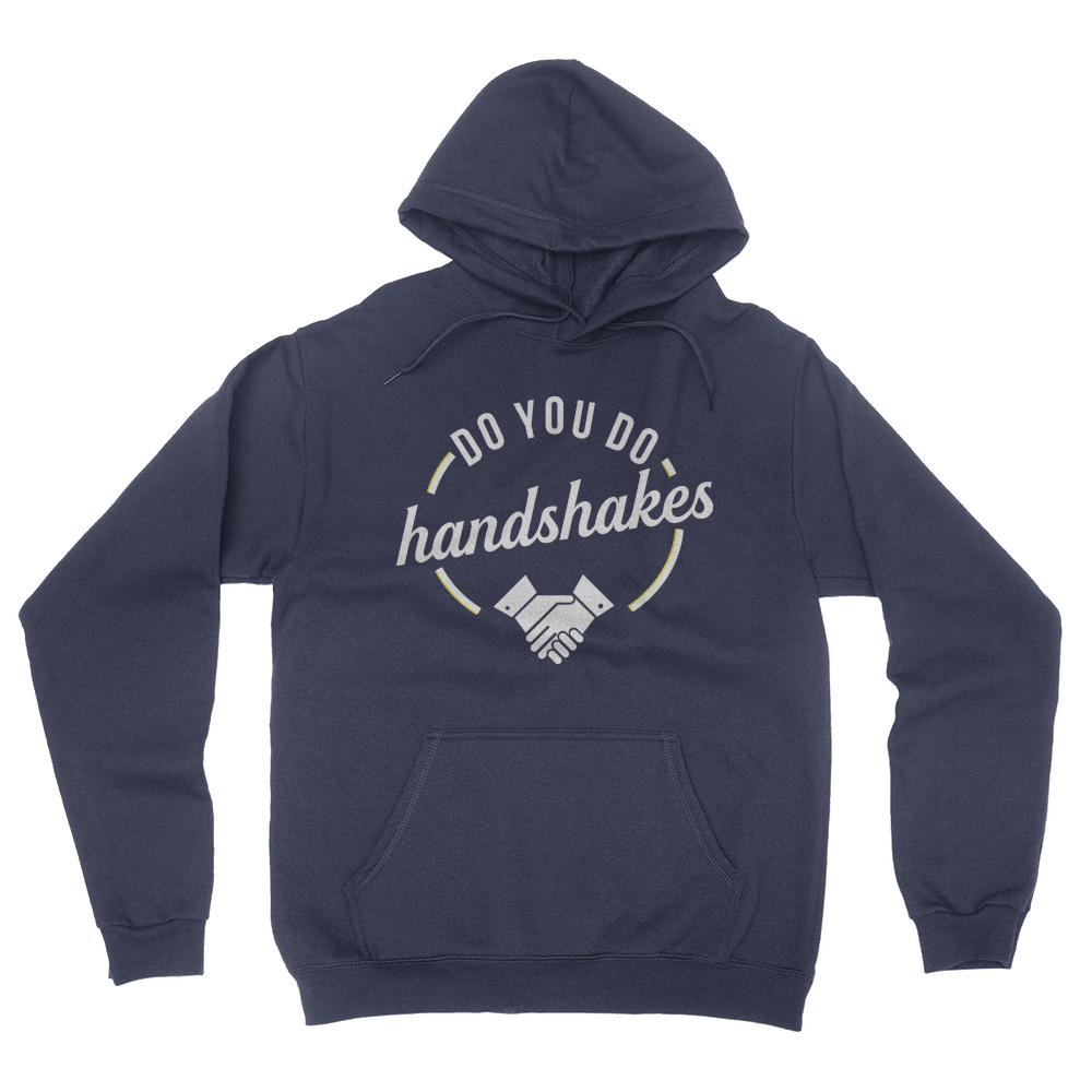 Do You Do Handshakes - Unisex Pullover Hoodie Navy