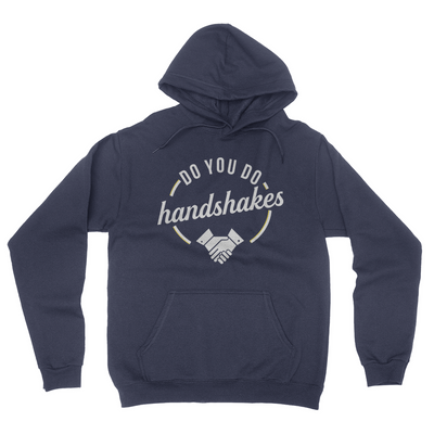 Do You Do Handshakes - Unisex Pullover Hoodie Navy