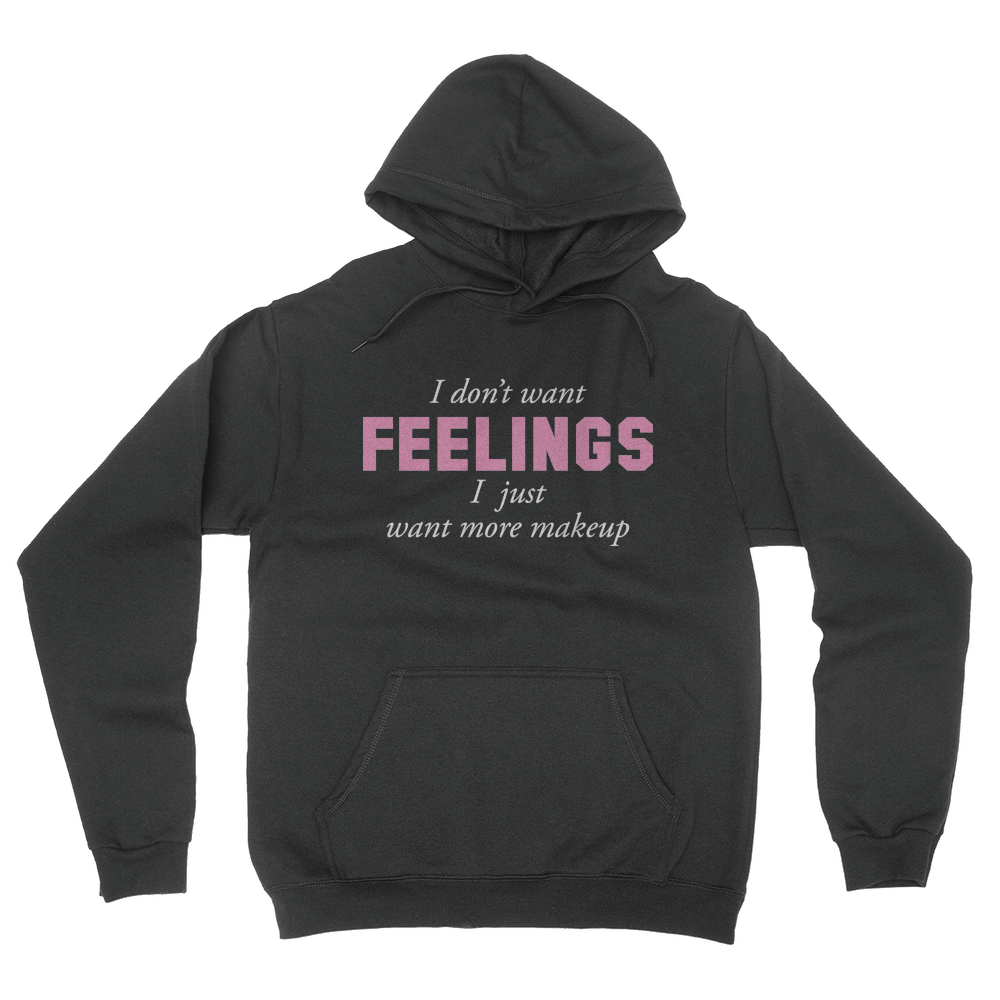 I Don't Want Feelings - Unisex Pullover Hoodie Black