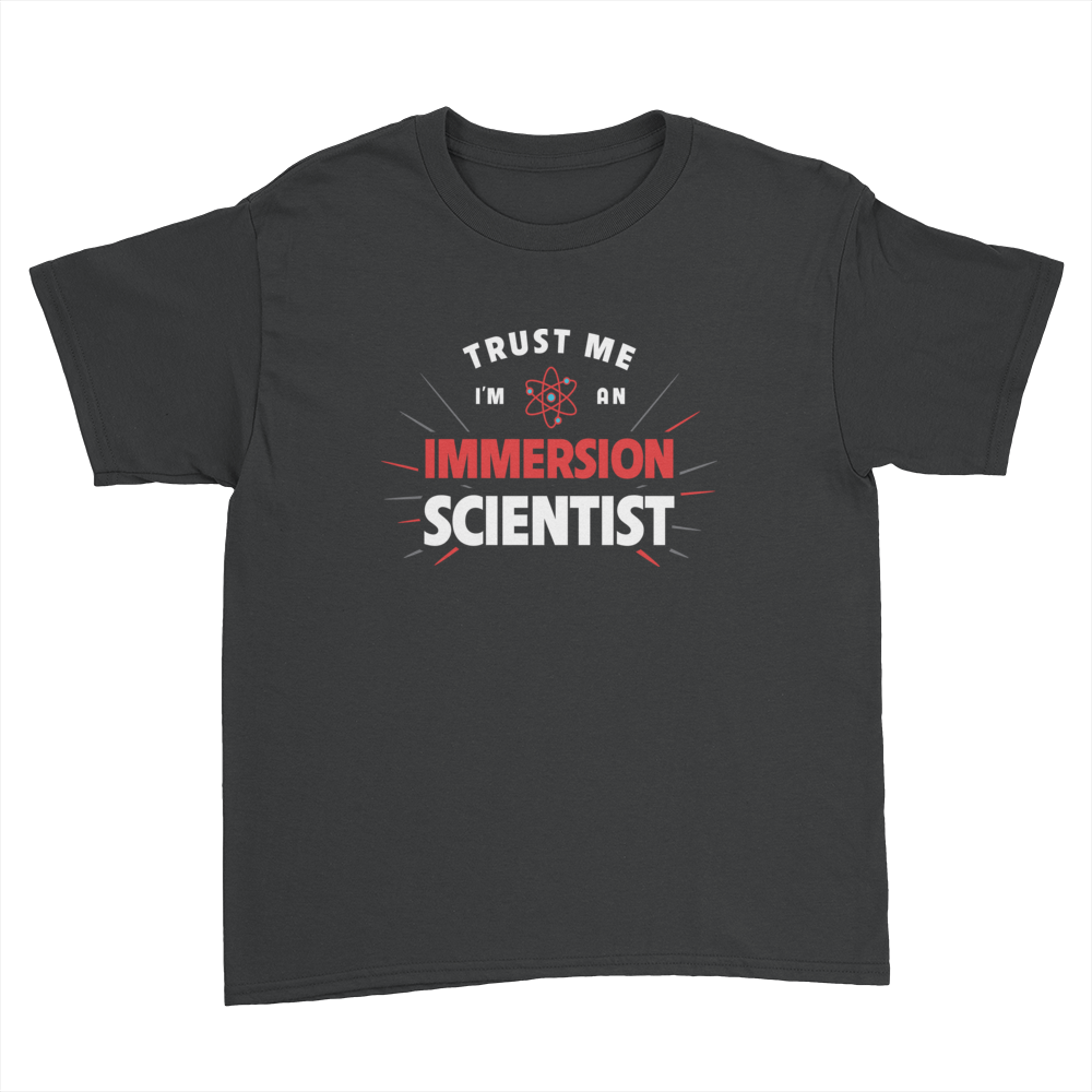 Trust Me, I'm an Immersion Scientist - Kids Youth T-Shirt Black