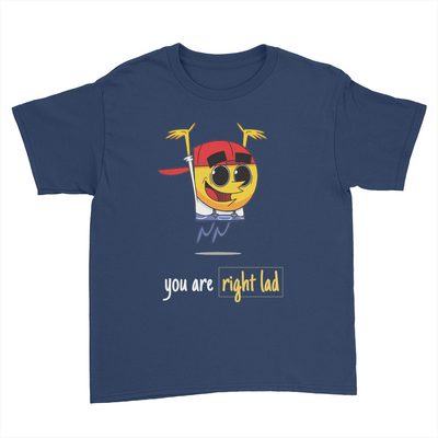 You Are Right Lad - Kids Youth T-Shirt Navy