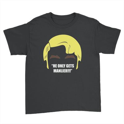 He Only Gets Manlier - Kids Youth T-Shirt Black