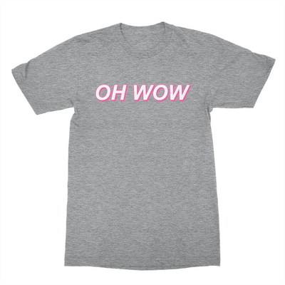 Oh Wow - Unisex T-Shirt
