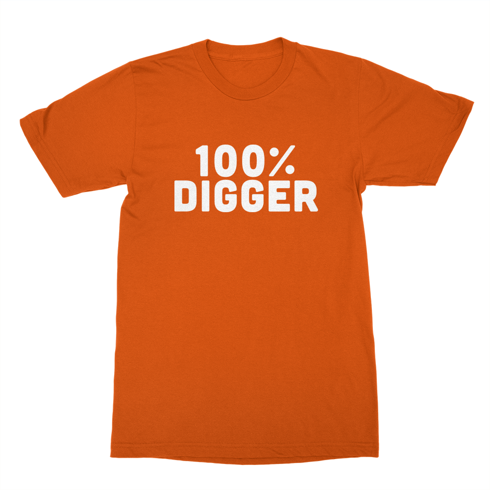 100% Digger Shirt