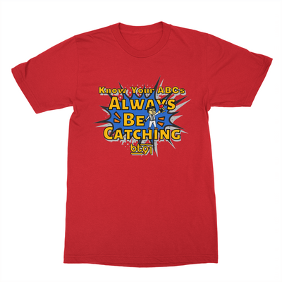 Always Be Catching Shirt