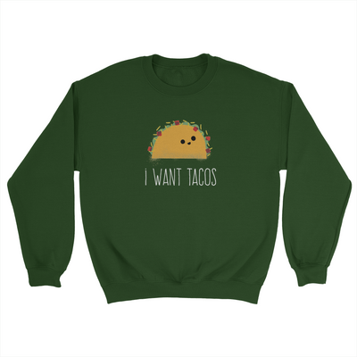 I Want Tacos - Unisex Sweater