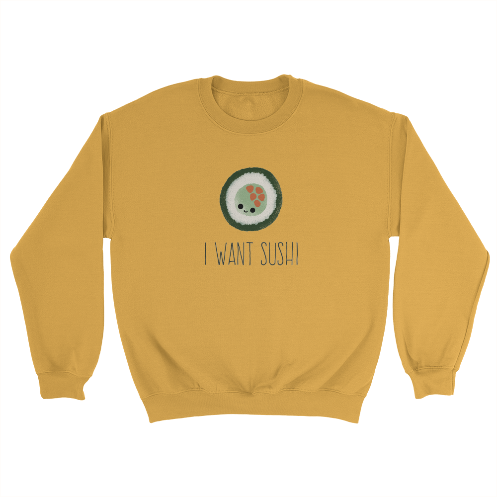 I Want Sushi - Unisex Sweater