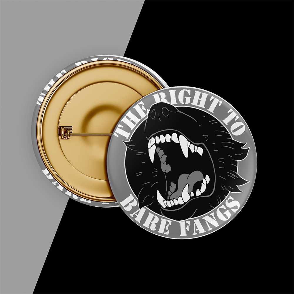 The Right to Bare Fangs Pinback Button
